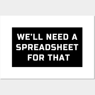 We will need a spreadsheet for that: spreadsheet lovers joke Posters and Art